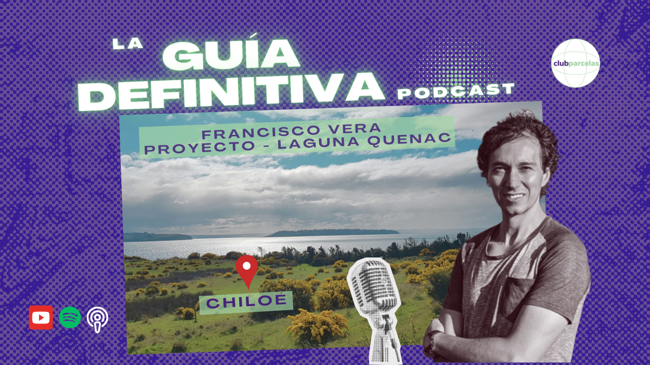 Ep. 1 La Guía Definitiva Club Parcelas - Proyecto Laguna Quenac